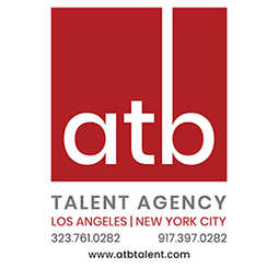 ATB Talent Agency 323.761.0282 (LA) 917.397.0282 (NY) www.atbtalent.com